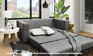 Langkah Memaksimalkan Fungsi Ruang Tamu dengan Sofa Bed Multifungsi Langkah Memaksimalkan Fungsi Ruang Tamu dengan Sofa Bed Multifungsi