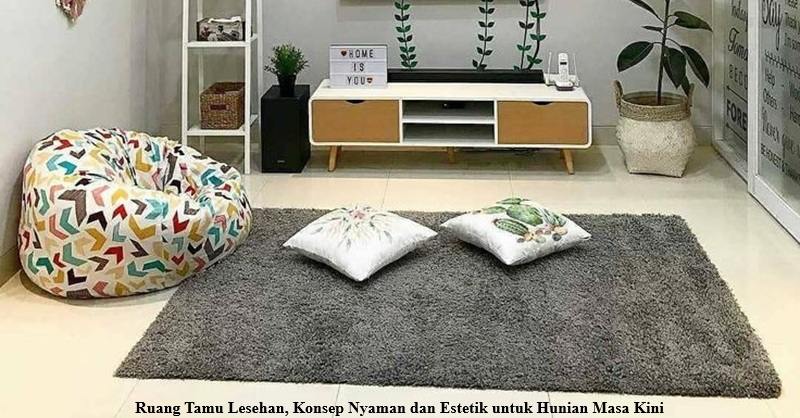 Ruang Tamu Lesehan, Konsep Nyaman dan Estetik untuk Hunian Masa Kini
