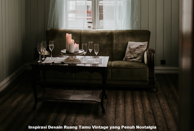 Inspirasi Desain Ruang Tamu Vintage yang Penuh Nostalgia