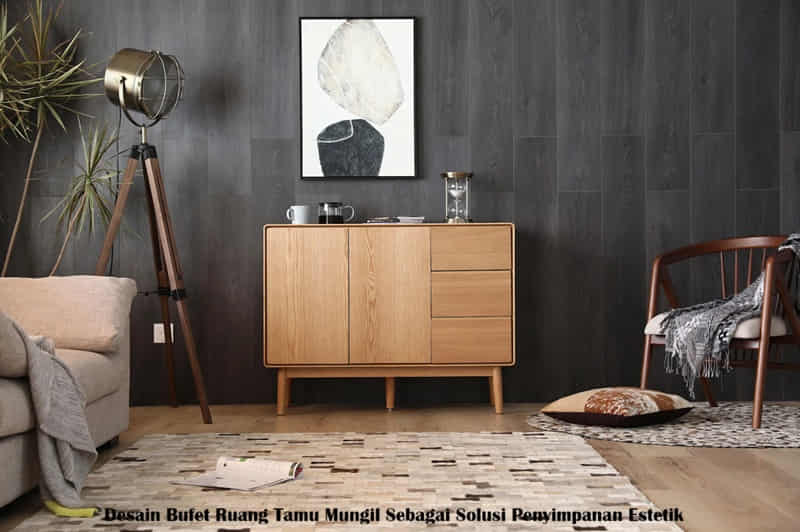 Desain Bufet Ruang Tamu Mungil Sebagai Solusi Penyimpanan Estetik