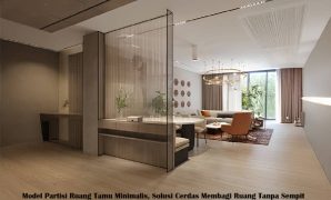 Model Partisi Ruang Tamu Minimalis, Solusi Cerdas Membagi Ruang Tanpa Sempit Model Partisi Ruang Tamu Minimalis, Solusi Cerdas Membagi Ruang Tanpa Sempit